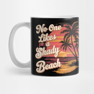 Chill Vibes Only: ‘No One Likes a Shady Beach’ Tropical Mug